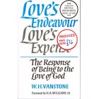 Love's Endeavour Love's Expense: The Response Of Being To The Love Of God By W H Vanstone
